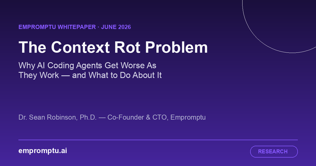 The Context Rot Problem — Empromptu Whitepaper